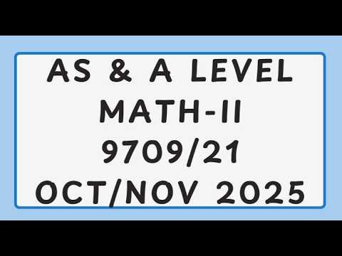 AS & A Level Mathematics Paper 2 9709/21 Oct/Nov 2025