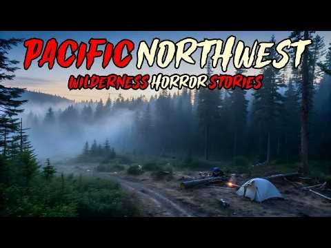 11 Haunting True Tales from the Pacific Northwest Wilderness