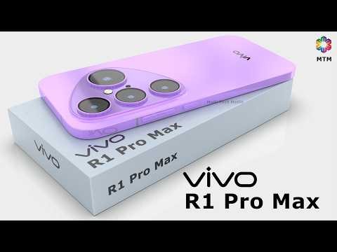 Vivo R1 Pro Max First Look, Trailer, Price, 10000mAh Battery, 200MP Camera, Release Date, Specs