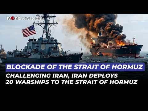Tensions with Iran, U.S. Deploys 20 Warships to Blockade the Strait of Hormuz | OneNews Update