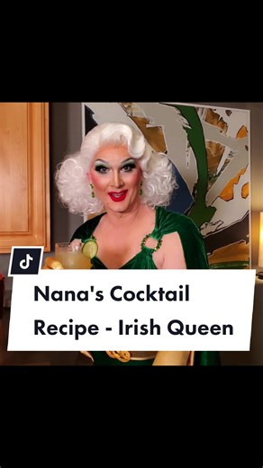 Nana's St. Patrick's Day Nightcap! the Irish Queen #nanatuckit #dragqueen #nanasnightcap #stpatricksday #cocktailrecipe #cocktail #dragqueensoftiktok #vintagestyle #nightcap #recipe #happyhour #green #greenspot