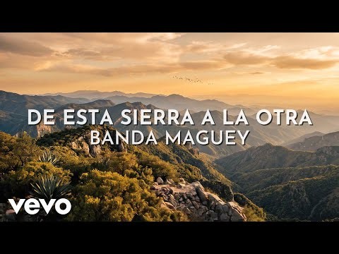 Banda Maguey - De Esta Sierra A La Otra (Visualizer)