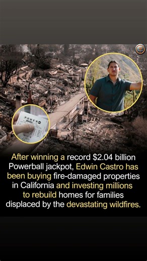 After winning a record $2.04 billion Powerball jackpot, Edwin Castro has been buying fire-damaged