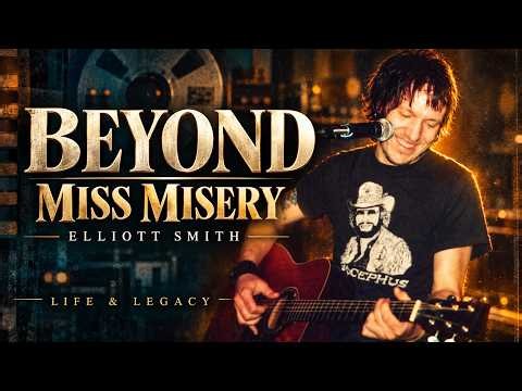 Elliott Smith: The Songwriter Behind Miss Misery