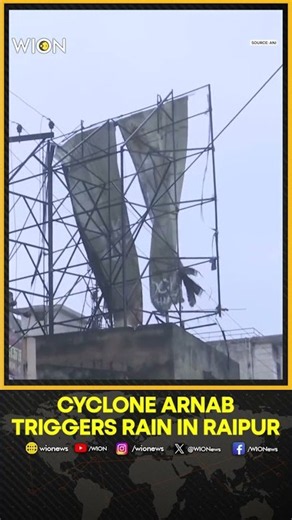 Chhattisgarh: Cyclone Arnab Triggers Rain and Strong Winds in Raipur | WION