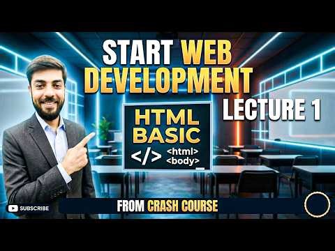 HTML Basics for Beginners | Start Web Development | Lecture 1 – Crash Course