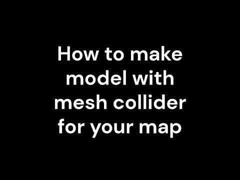 how to make maps with mesh collider