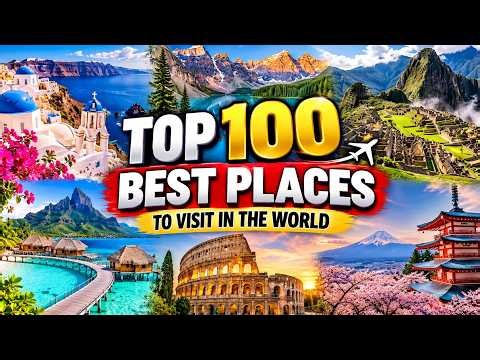 Top 100 Best Places to Visit in the World | Most Beautiful Places on Earth