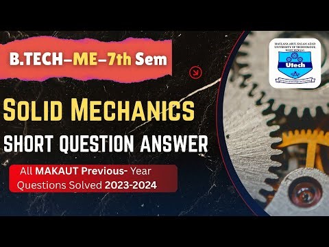 Solid Mechanics |B.TECH|MAKAUT|MECHANICAL ENGINEERING| ME |7th Sem| 2023-2024|SHORT QUESTION ANSWER