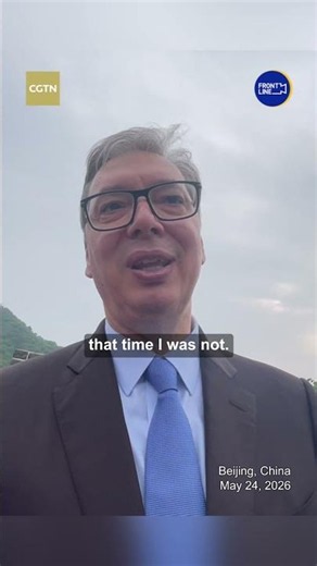 Why Serbian President Vucic began his China visit at the Great Wall