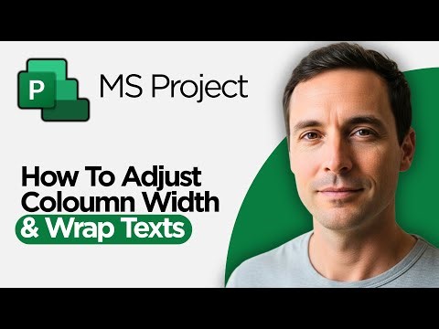 How To Adjust The Coloumn Width & Wrap Texts in Microsoft Project (2026 Full Guide)