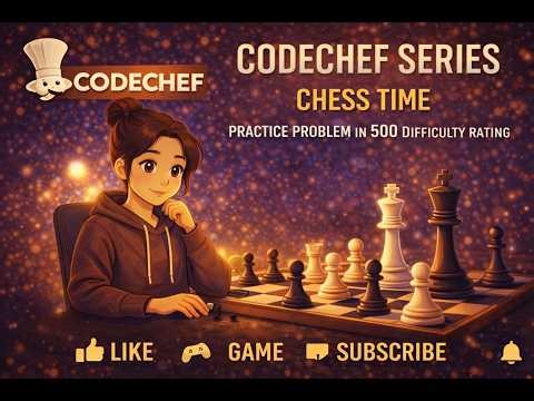 CodeChef Series | Chess Time | Practice Problem in 500 difficulty rating