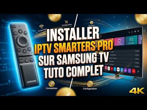 Comment installer IPTV Smarters Pro sur Samsung TV : Abonnement IPTV facilement