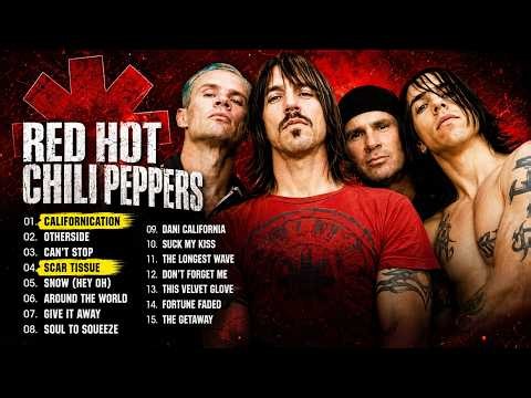 🔴 Red Hot Chili Peppers Greatest Hits Full Album 🔥 Red Hot Chili Peppers Best Songs Playlist 2026