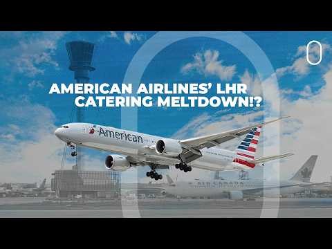 Catering Meltdown Prompts American Airlines To Double Cater Flights To London
