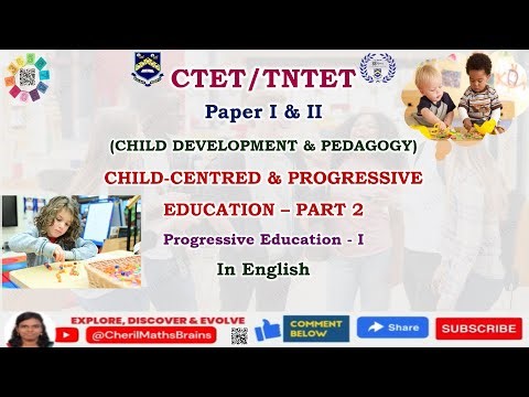 CTET CDP - CHILD - CENTRED & PROGRESSIVE EDUCATION – PART1 -Progressive Education - (i) -in English