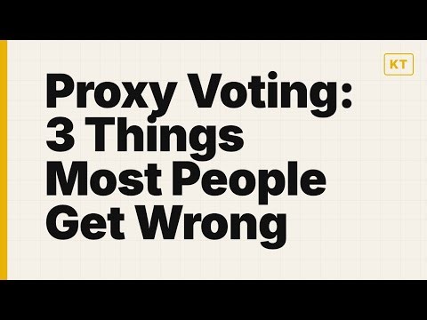 Proxy Voting: 3 Things Most People Get Wrong