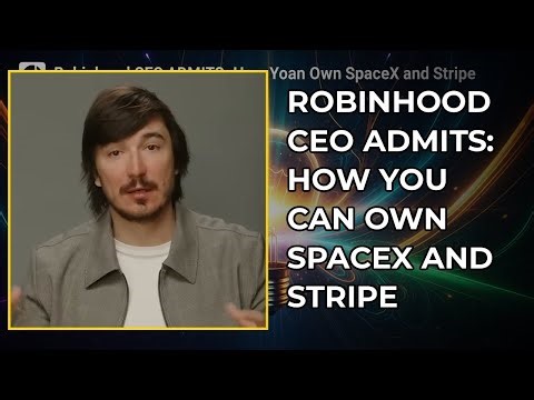 Robinhood CEO ADMITS: How You Can Own SpaceX and Stripe