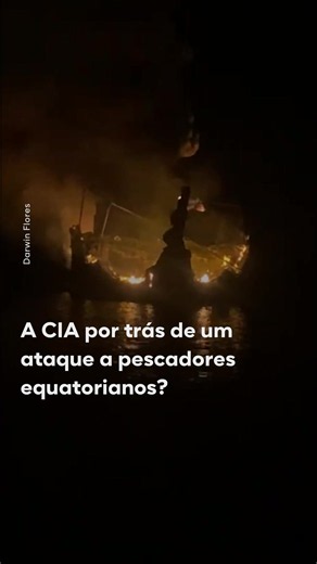 🚨 ATAQUE A EMBARCAÇÕES A #CIA estaria por trás de um ataque a pescadores equatorianos? O capitão Hernan Flores, do navio Negra Francisca Duarte II, se pronunciou nesta quarta-feira (19/8) após alegações bombásticas sugerirem que a CIA estaria por trás de um ataque à sua embarcação perto das #IlhasGalápagos, em março. Segundo a tripulação, drones atacaram o barco primeiro com bombas e o incendiaram. Eles também relataram ter visto um avião de reconhecimento e as imagens incluem um arquivo da emb