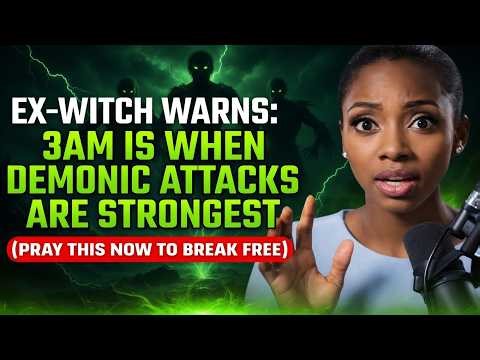 EX-WITCH CONFESSES: WHY 3AM IS THE MOST DANGEROUS TIME OF YOUR LIFE (BREAK FREE NOW)