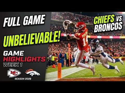 Kansas City Chiefs vs. Denver Broncos | EPIC Full Game Highlights | 2026 NFL Week 1
