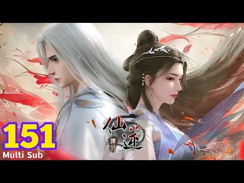 EP 151 PV | Multi Sub | Renegade Immortal【仙逆】