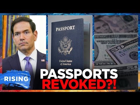 State Dept. to REVOKE passports for THOUSANDS of parents who OWE CHILD SUPPORT | RISING