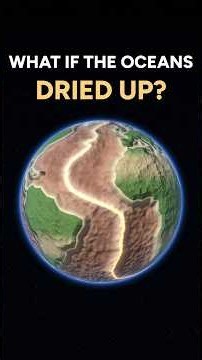 What If All the Oceans Dried Up?