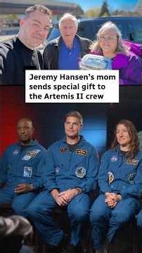 Jeremy Hansen’s mom sends special gift to the Artemis II crew