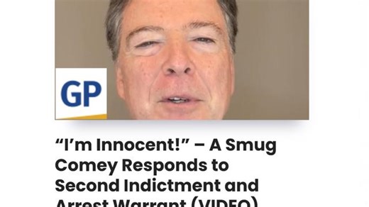 “I’m Innocent!” – A Smug Comey Responds to Second Indictment and Arrest Warrant