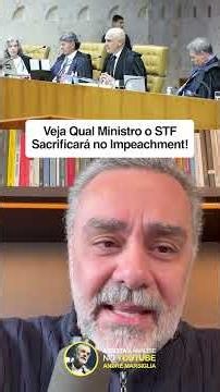🚨 Veja Qual Ministro o STF Sacrificará no Impeachment!
