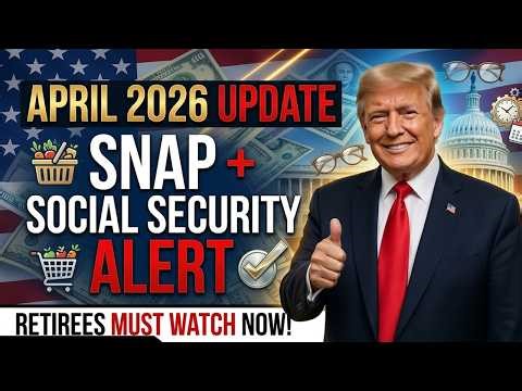 Breaking Friday News: SNAP & Social Security April Updates — What Retirees Must Know