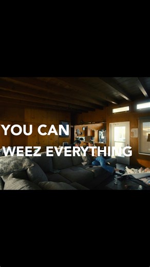 You Can Weez Everything