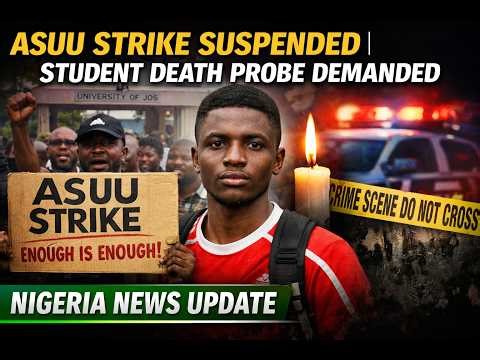 ASUU Strike Suspended | Student Death Probe Demanded | Nigeria News Update