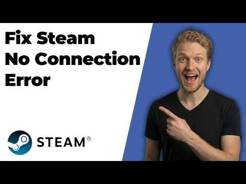 How To Fix Steam No Connection Error (2026 Easy Guide)