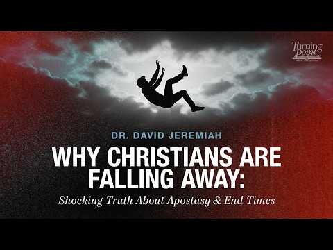 Why Christians Are Falling Away: Shocking Truth About Apostasy & End Times