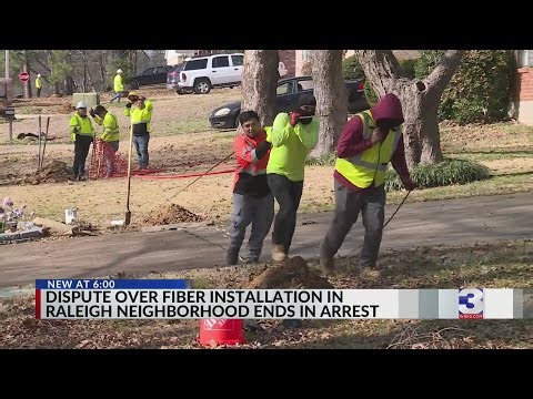 Dispute over fiber installation in Raleigh neighborhood ends in arrest