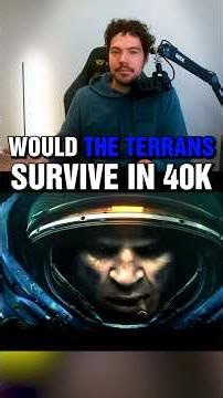 Could the Terrans Survive Warhammer 40k?