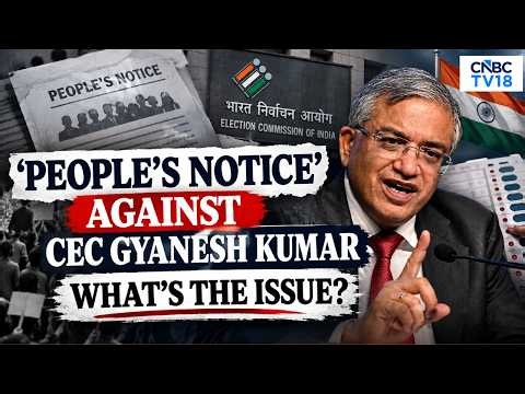 ‘People’s Notice’ Against CEC Gyanesh Kumar: Former Officials Speak Out Against CEC | N18V