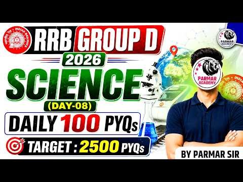 RRB GROUP D 2026 | SCIENCE ( DAY: 8/25 ) | DAILY 100 PYQs | PARMAR RAILWAYS