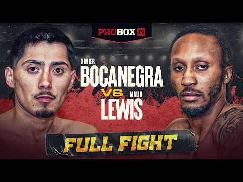 Xavier Bocanegra vs Malik Lewis | FULL FIGHT | ProBox TV