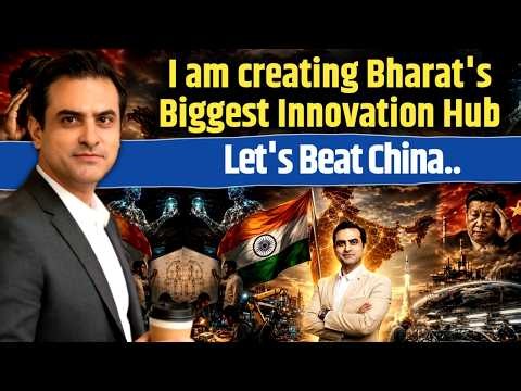 I am creating Bharat's Biggest Innovation Hub, Let's Beat China.. | CWSJ-3642 | Sumeet Jain