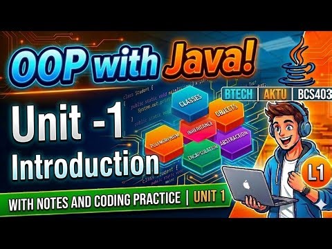 Unit 1 OOP WITH JAVA || Btech AKTU|| BCS403 || object oriented programming with Java full course