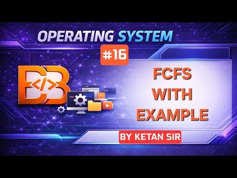 FCFS Scheduling Algorithm in Operating System | First Come First Serve | OS Lecture 16