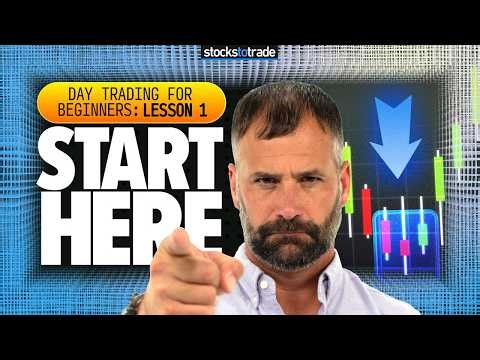 Day Trading for Beginners: Lesson 1 Start Here for Your First Trade Roadmap