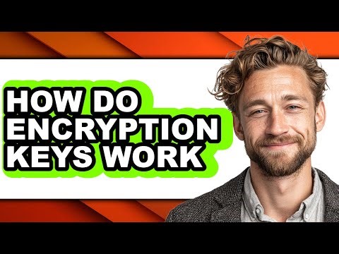 How Do Encryption Keys Work (easy Method)