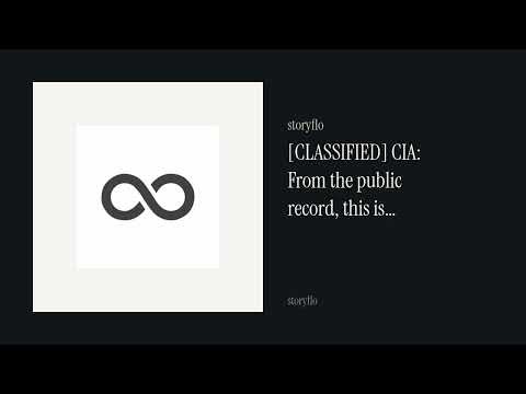 [CLASSIFIED] CIA: From the public record, this is Declassified. · Storyflo Declassified