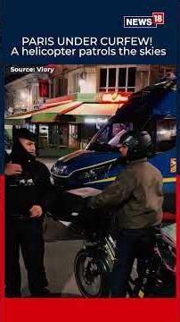 STAY OFF THE STREETS! Chopper Over Paris As Third Night Of Curfew Begins | #shorts | N18S