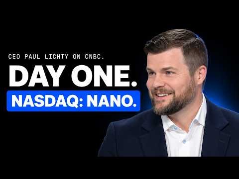 Forge Nano CEO Paul Lichty on CNBC: Day One on Nasdaq (NANO)