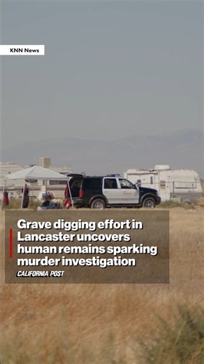 Grave digging effort in Lancaster uncovers human remains sparking murder investigation